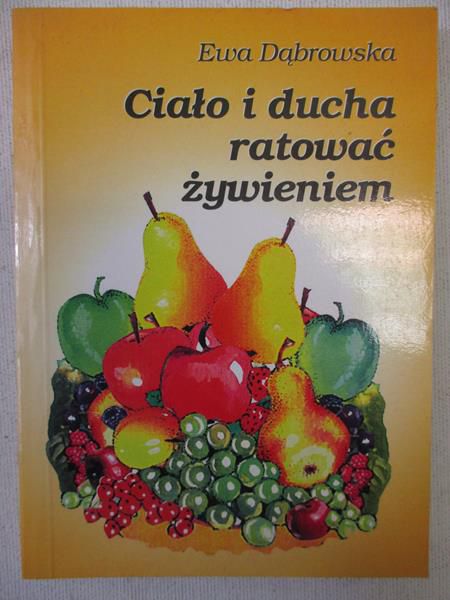 Ciało i ducha ratować żywieniem