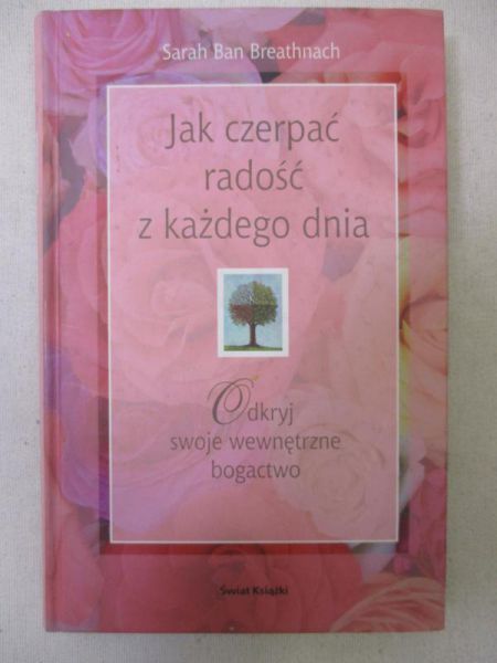Breathnach Sarah Ban - Jak czerpać radość z każdego dnia
