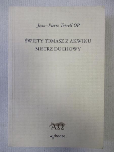 Święty Tomasz z Akwinu. Mistrz duchowy