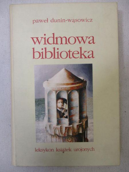 Dunin-Wąsowicz Paweł - Widmowa biblioteka
