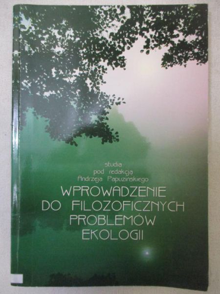 Wprowadzenie do filozoficznych problemów ekologii