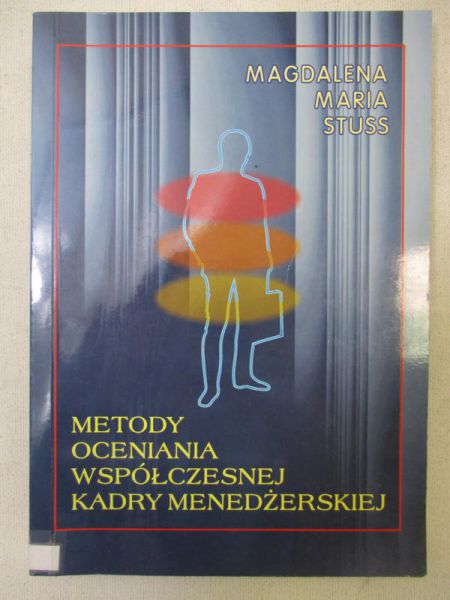 Stuss Magdalena Maria -  Metody oceniania współczesnej kadry menedżerskiej