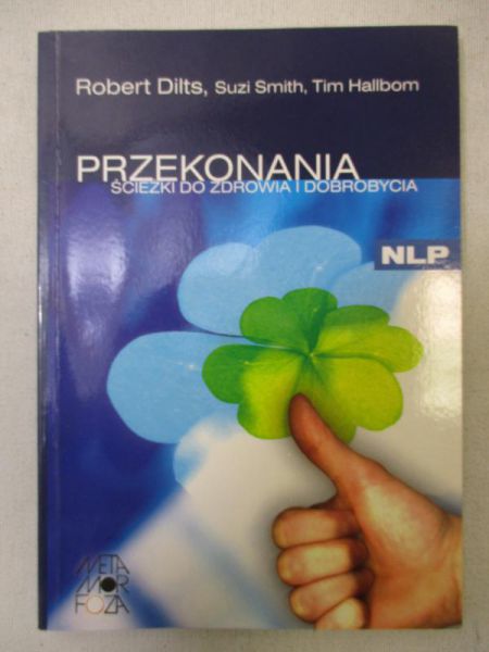 Przekonania. Ścieżki do zdrowia i dobrobycie