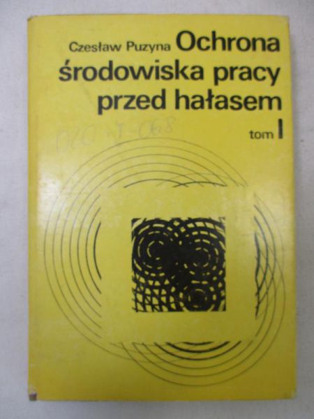 Puzyna Czesław - Ochrona środowiska pracy przed hałasem, Tom I