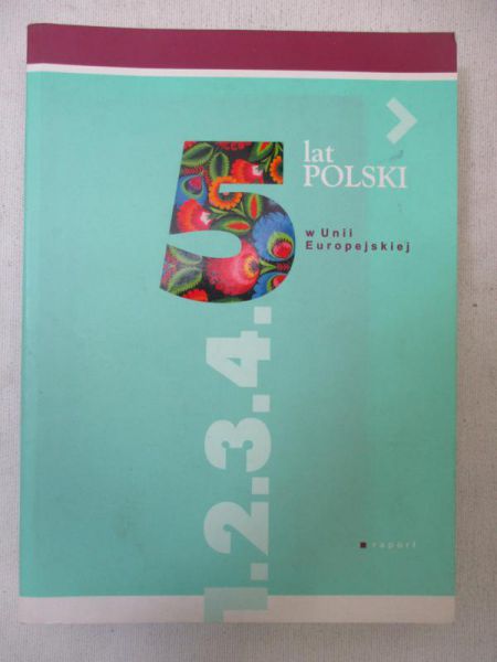(red.)  -  5 lat Polski w Unii Europejskiej