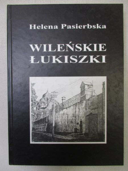 Wileńskie Łukiszki na tle wydarzeń lat wojny 1939-1944