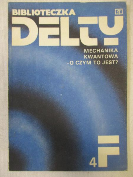 Mechanika Kwantowa – o czym to jest?