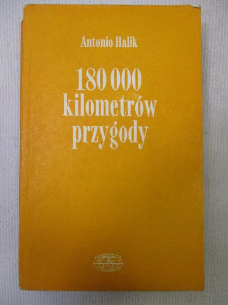 Halik Antonio - 180 000 kilometrów przygody