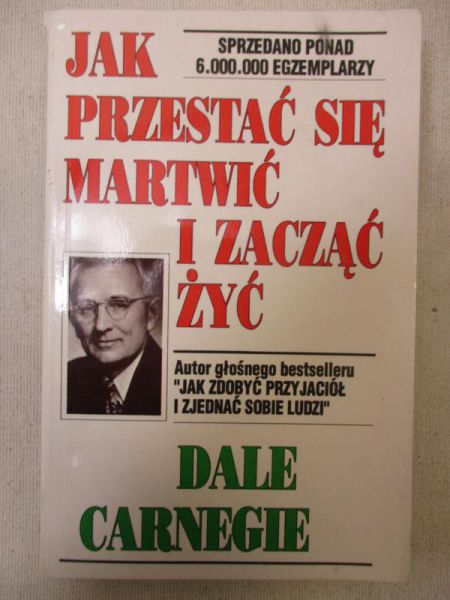 Jak przestać się martwić i zacząć żyć