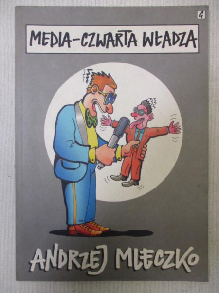 Mleczko Andrzej - Media-czwarta władza