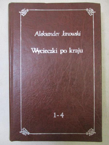 Janowski Aleksander - Wycieczki po kraju, reprint 1900 r