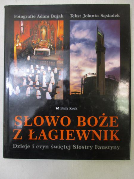 Słowo Boże z Łagiewnik. Dzieje i czyn świętej Siostry Faustyny