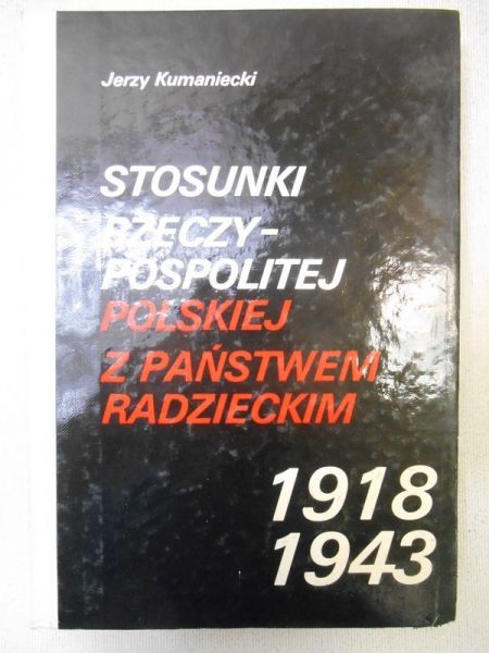 Stosunki Rzeczypospolitej Polskiej z Państwem Radzieckim 1918-1943