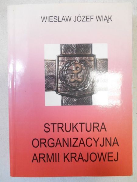 Struktura organizacyjna Armii Krajowej 1939-1944