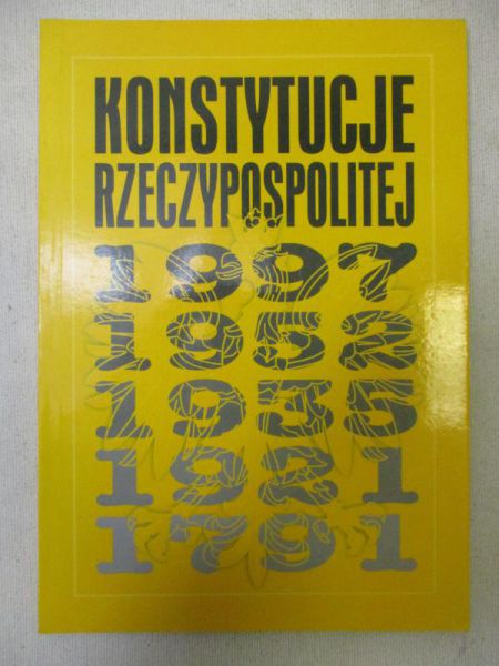 Konstytucje Reczypospolitej 1997, 1952, 1935, 1921, 1791