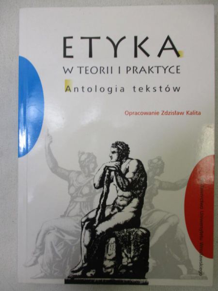 (opr.) - Etyka w teorii i praktyce. Antologia tekstów