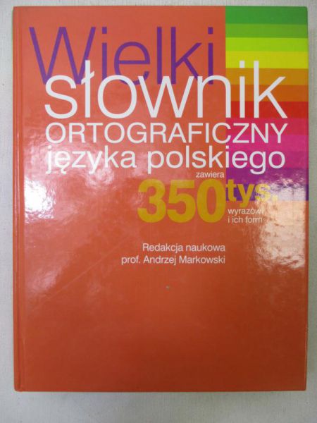 Wielki słownik ortograficzny języka polskiego