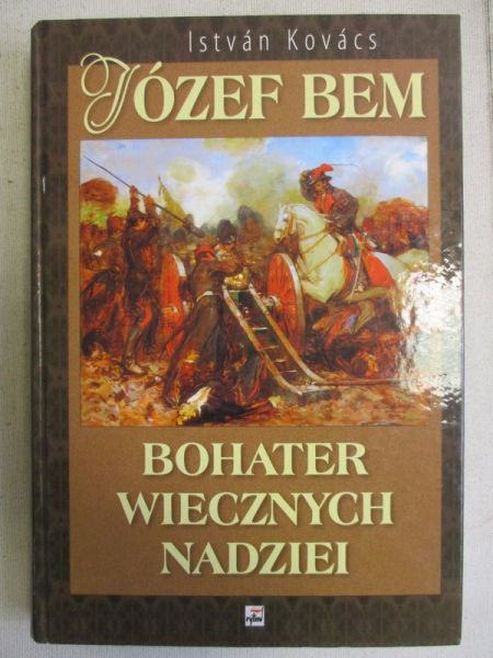 Józef Bem bohater wiecznych nadziei