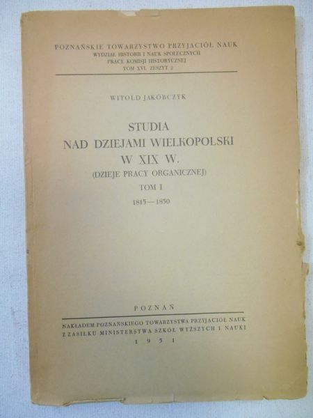 Studia nad dziejami Wielkopolski w XIX w. Tom I