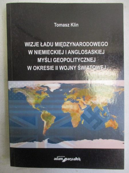 Wizje ładu międzynarodowego w niemieckiej i anglosaskiej myśli geopolitycznej w okresie II Wojny Światowej