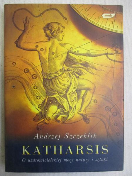 Katharsis. O uzdrowicielskiej mocy natury i sztuki.