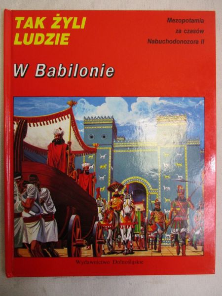 Tak żyli ludzi. W Babilonie