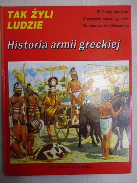 Tak żyli ludzi. Historia armii greckiej