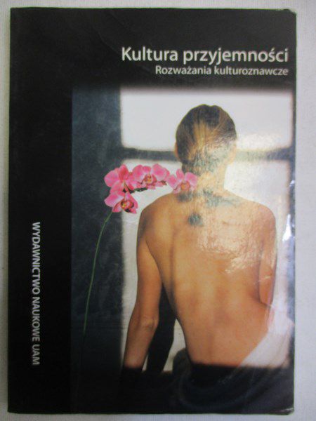 Grad Jan,    - Kultura przyjemności. Rozważania kulturoznawcze.