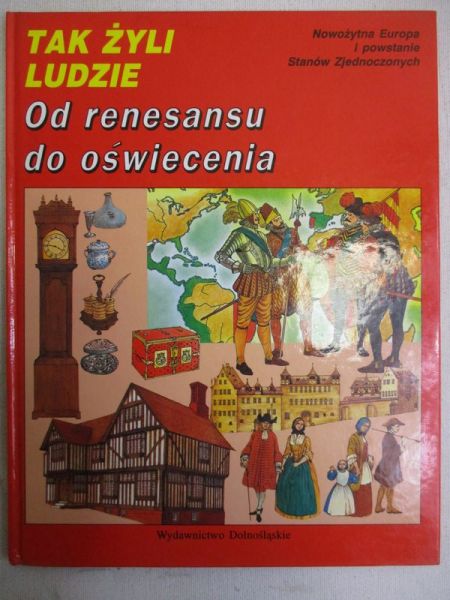 Tak żyli ludzi. Od renesansu do oświecenia