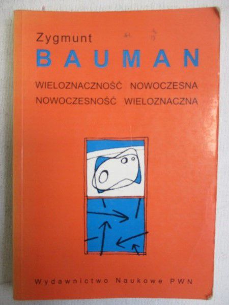 Bauman Zygmunt - Wieloznaczność nowoczesna. Nowoczesność wieloznaczna