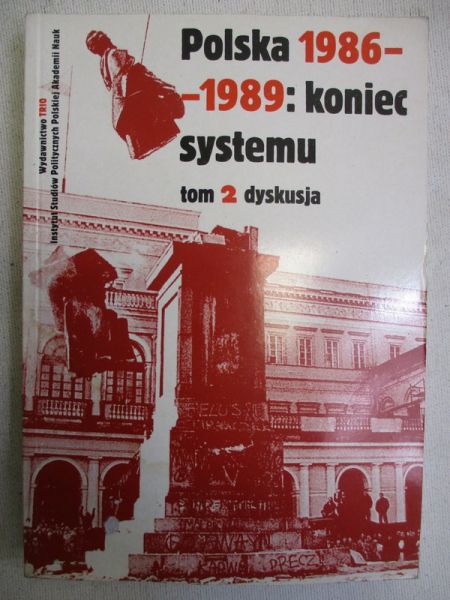 Paczkowski Andrzej - Polska 1986-1989: koniec systemu, Tom 2 dyskusja