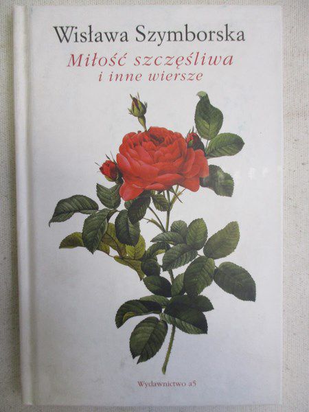 Miłość szczęśliwa i inne wiersze