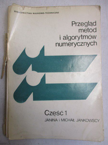 Jankowscy Janina i Michał - Przegląd metod i algorytmów numerycznych, część 1