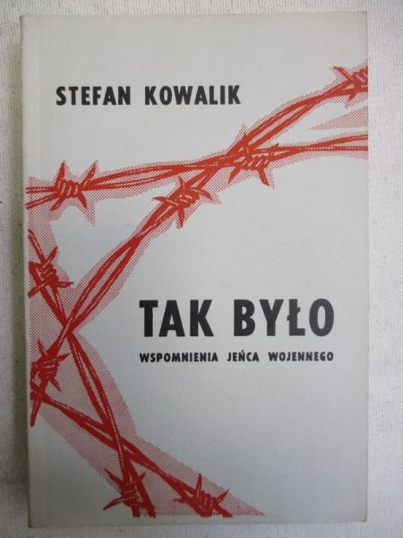 Tak było. Wspomnienia jeńca wojennego