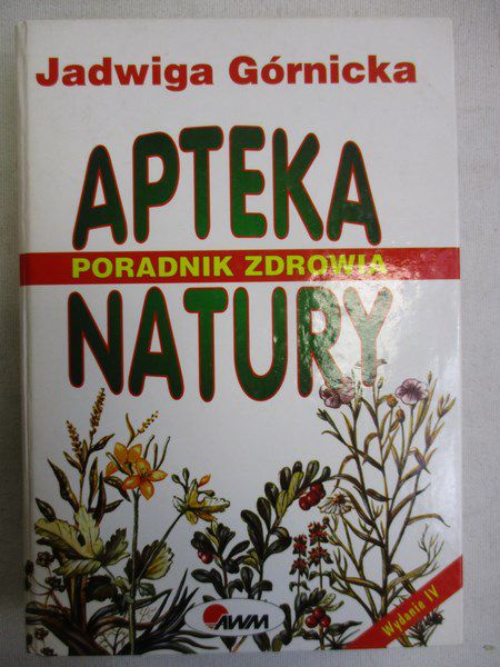 Apteka natury. Poradnik zdrowia