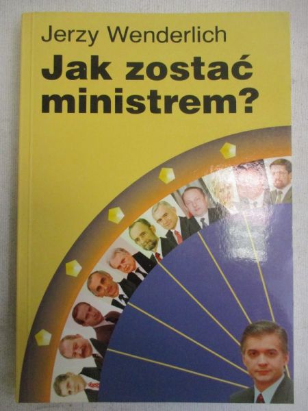 Wenderlich Jerzy - Jak zostać ministrem?