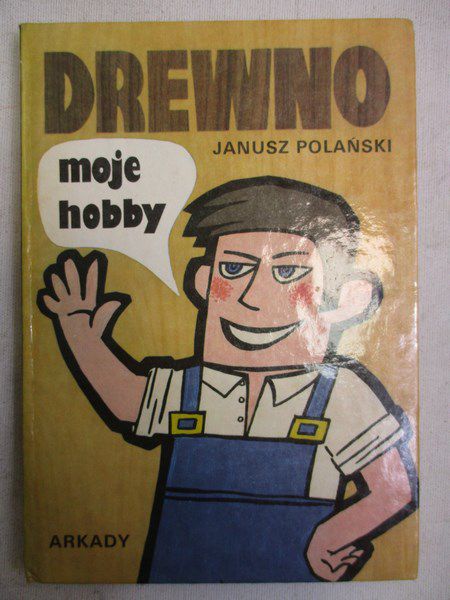 Drewno, moje hobby
