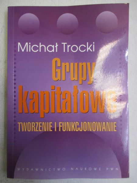 Grupy kapitałowe. Tworzenie i funkcjonowanie