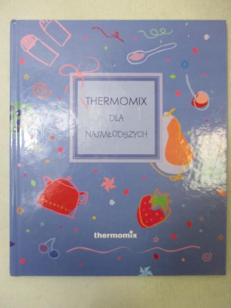 Ciborowska Helena - Thermomix dla najmłodszych