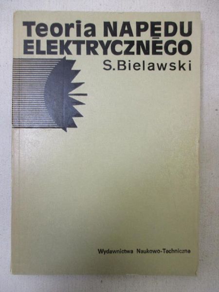 Bielawski Stanisław - Teoria napędu elektrycznego