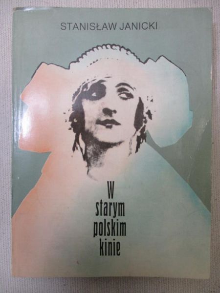 Janicki Stanisław  - W starym polskim kinie