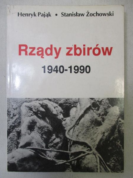 Pająk Henryk - Rządy zbirów 1940-1990