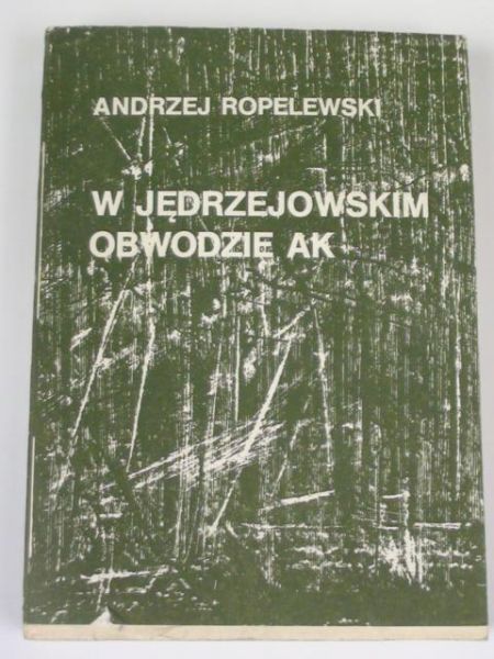 Ropelewski Andrzej - W jędrzejowskim obwodzie AK