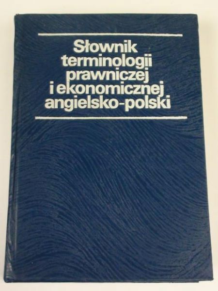 Słownik terminologii prawniczej i ekonomicznej angielsko-polski