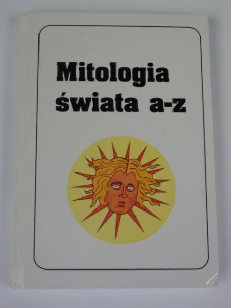 Marchewka Jerzy (opr.) - Mitologia świata a-z