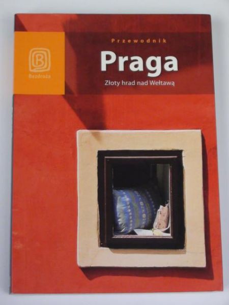 Przewodnik Praga. Złoty hrad nad Wełtawą. Bezdroża