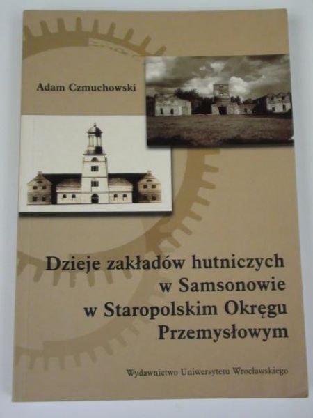 Dzieje zakładów hutniczych w Samsonowie w Staropolskim Okręgu Przemysłowym