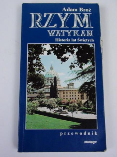 Rzym Watykan. Historia lat świętych. Przewodnik