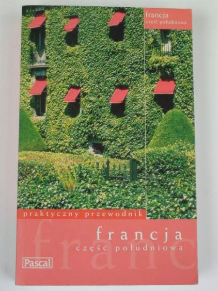 Francja  część południowa. Praktyczny przewodnik. Pascal