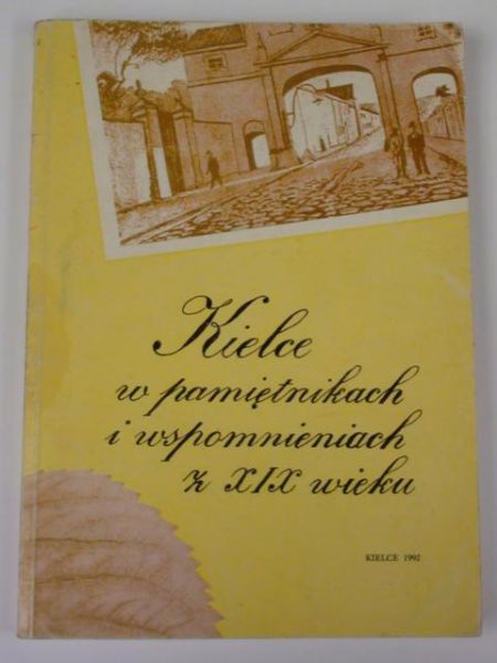 Kielce w pamiętnikach i wspomnieniach z XIX wieku